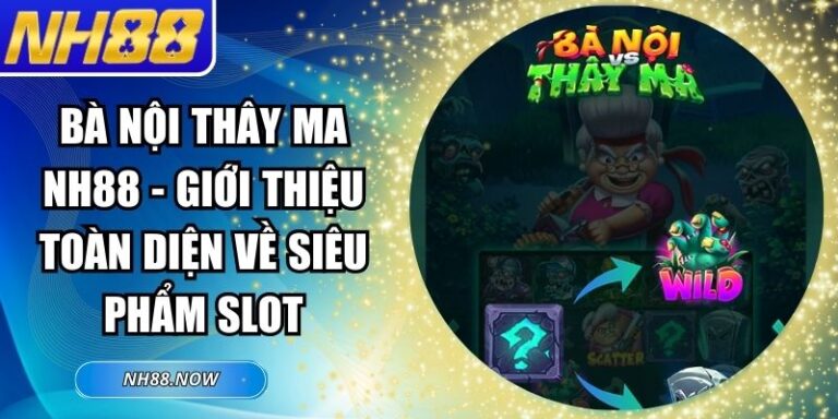 Bà Nội Thây Ma NH88