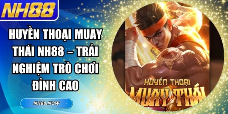 Huyền Thoại Muay Thái NH88