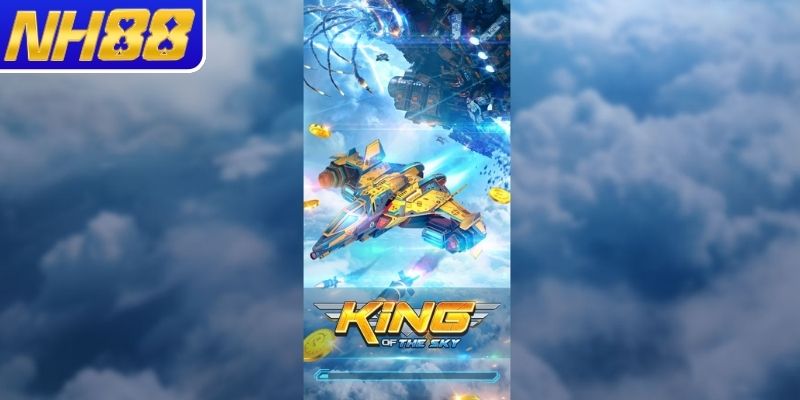 Tìm hiểu game King of the Sky NH88
