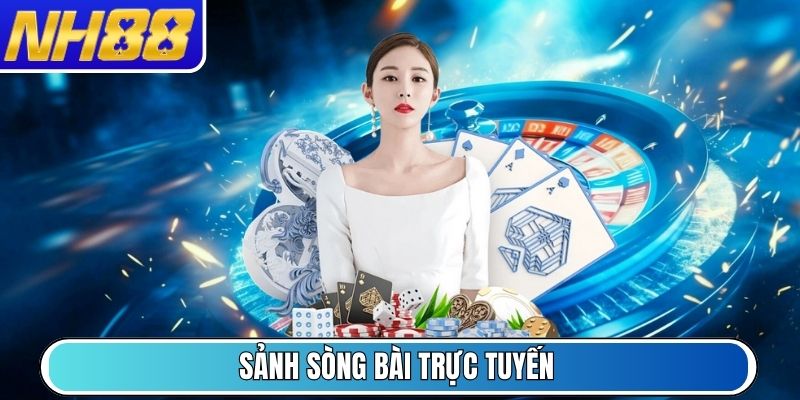 Sảnh Sòng Bài trực tuyến